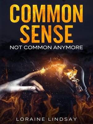 cover image of Common Sense Not Common Anymore